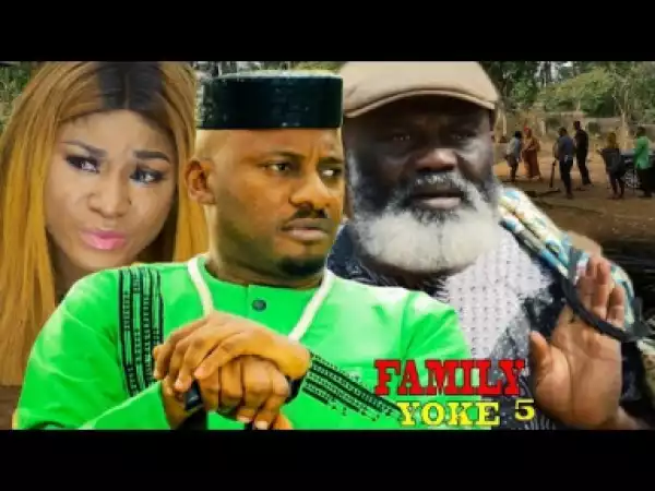 Family Yoke Season 5 - Yul Edochie | 2019 Nollywood Movie